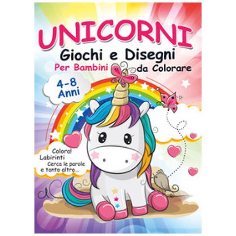Unicorni, Giochi E Disegni Da Colorare Per Bambini. Mondo A Colori. Ediz. Illustrata - Foto 1