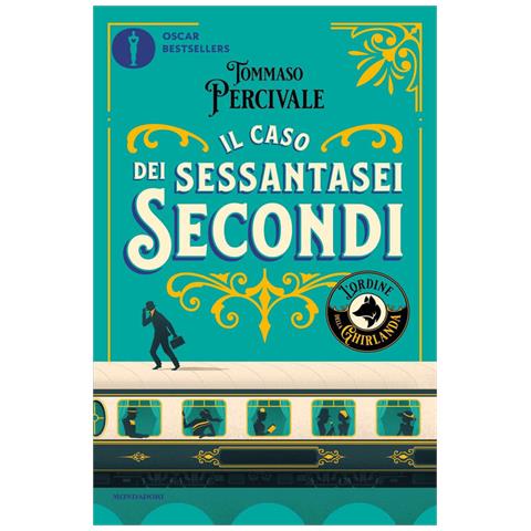 Tommaso Percivale - Il Caso Dei Sessantasei Secondi. L'ordine Della Ghirlanda - Foto 2