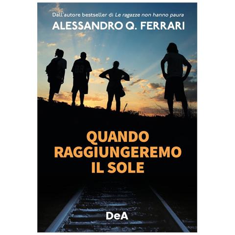 Alessandro Q. Ferrari - Quando Raggiungeremo Il Sole - Foto 2