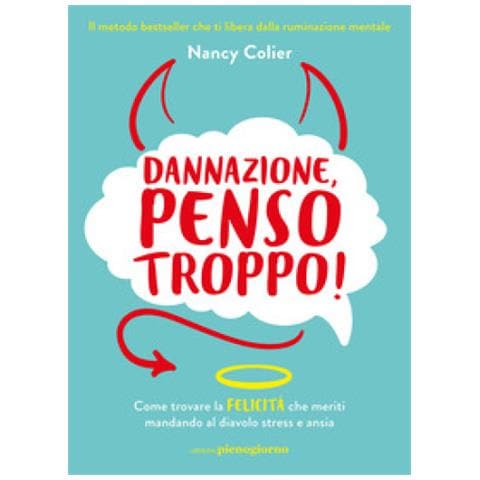 Nancy Colier - Dannazione, Penso Troppo! - Foto 1