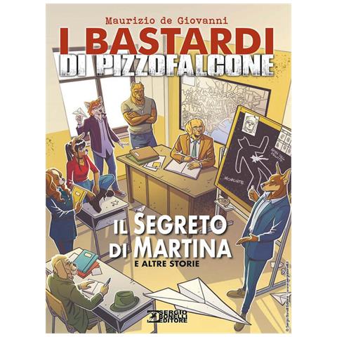 Maurizio de Giovanni - Il segreto di Martina e altre storie. I Bastardi di Pizzofalcone - Foto 1