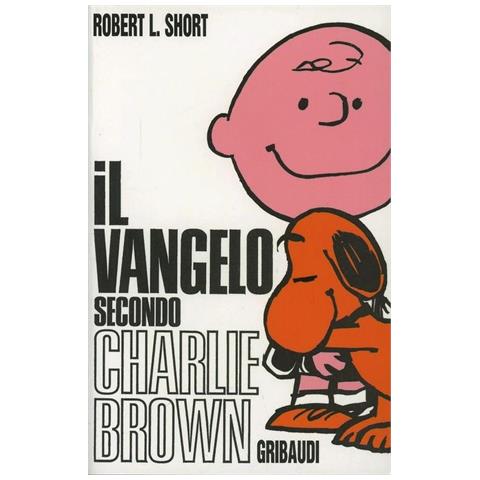 Robert L. Short - Il Vangelo secondo Charlie Brown - Foto 1