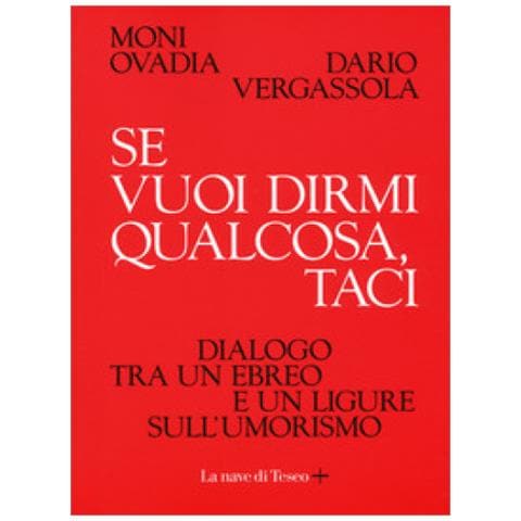 Moni Ovadia - Se vuoi dirmi qualcosa, taci. Dialogo tra un ebreo e un ligure sull'umorismo - Foto 1