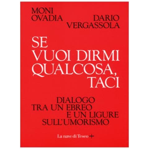 Moni Ovadia - Se vuoi dirmi qualcosa, taci. Dialogo tra un ebreo e un ligure sull'umorismo - Foto 2
