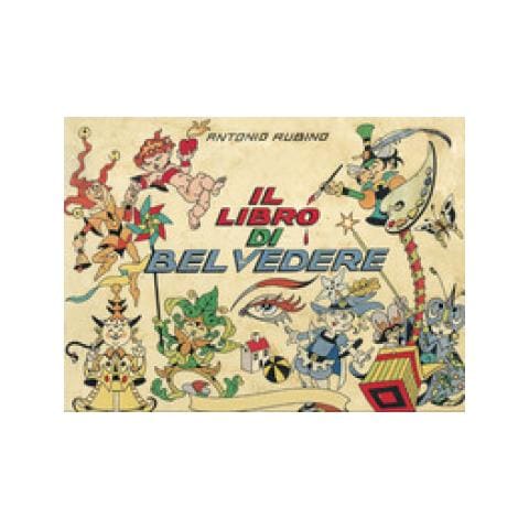 Antonio Rubino - Il Libro Di Belvedere. Ediz. A Colori - Foto 1
