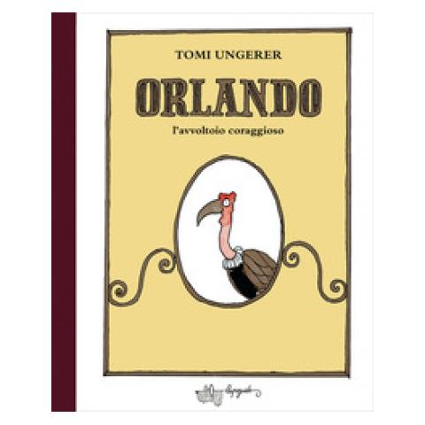 Tomi Ungerer - Orlando L'avvoltoio Coraggioso. Ediz. A Colori - Foto 1