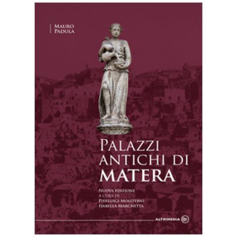 Mauro Padula - Palazzi Antichi Di Matera. Nuova Ediz. - Foto 1