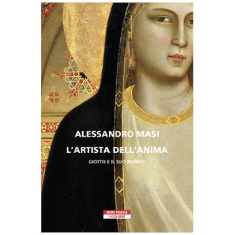 Alessandro Masi - L'artista Dell'anima. Giotto E Il Suo Mondo - Foto 1