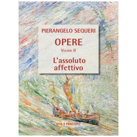 Pierangelo Sequeri - L'assoluto Affettivo - Foto 1
