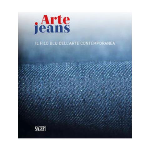 Ilaria Bignotti - Arte Jeans. Il filo blu dell'arte contemporanea. Catalogo della mostra (Genova, 5 ottobre-5 novembre 2023). Ediz. a colori - Foto 1