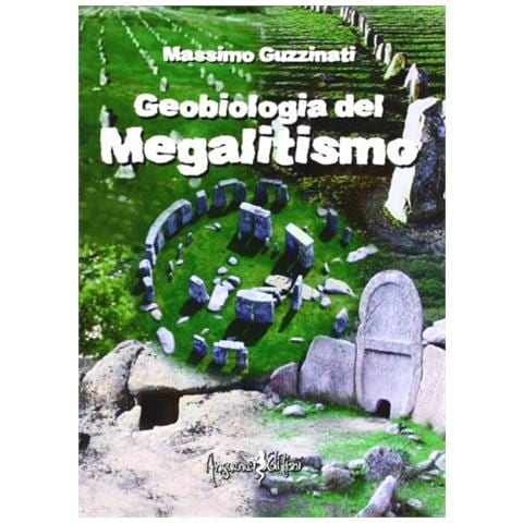 Massimo Guzzinati - Geobiologia del megalitismo - Foto 1