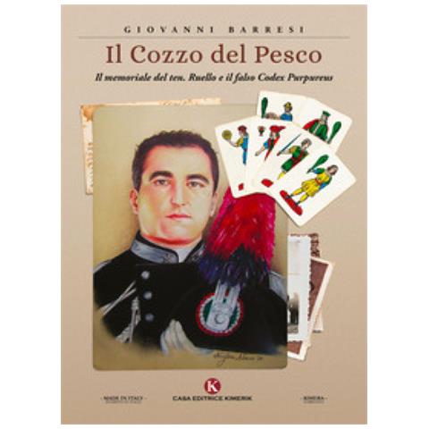 Giovanni Barresi - Il Cozzo Del Pesco. Il Memoriale Del Ten. Ruello E Il Falso Codex Purpureus - Foto 1