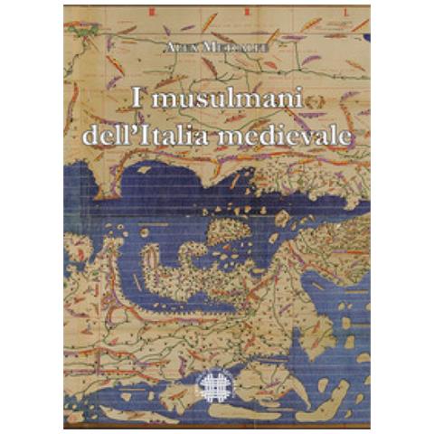 Alex Metcalfe - I Musulmani Dell'italia Medievale - Foto 1