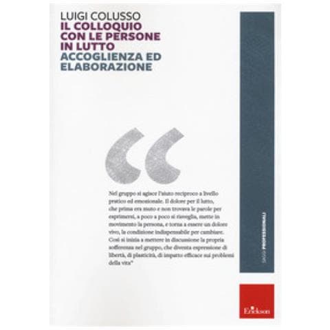 Luigi Colusso - Il Colloquio Con Le Persone In Lutto. Accoglienza Ed Elaborazione - Foto 1