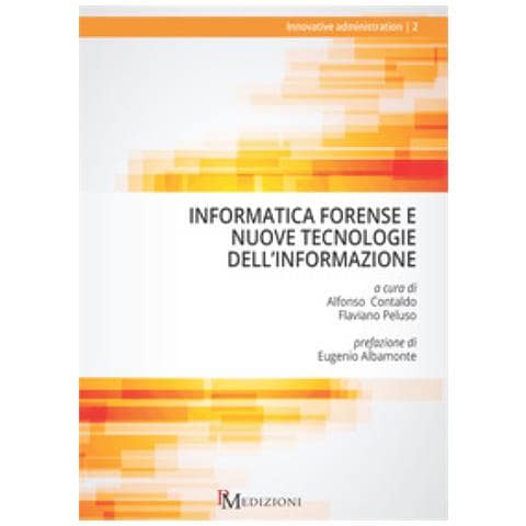 Eugenio Albamonte - Informatica forense e nuove tecnologie dell'informazione - Foto 1
