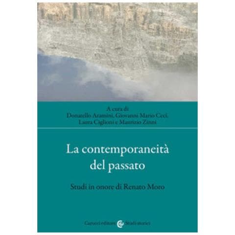 La Contemporaneità Del Passato. Studi In Onore Di Renato Moro - Foto 1