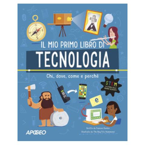 Frances Durkin - Primo Libro Di Tecnologia. Chi, Dove, Come E Perché. Ediz. A Colori - Foto 1