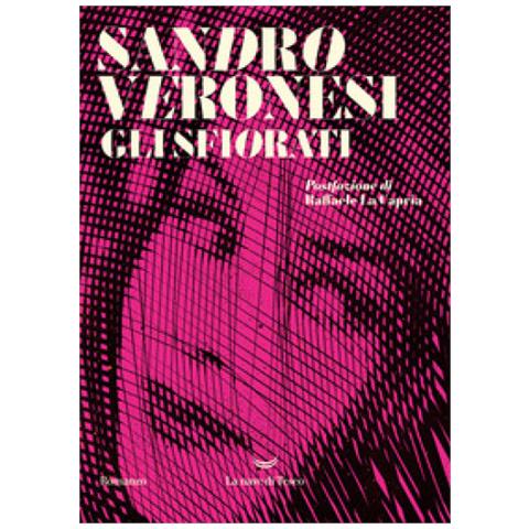 Sandro Veronesi - Gli Sfiorati - Foto 1