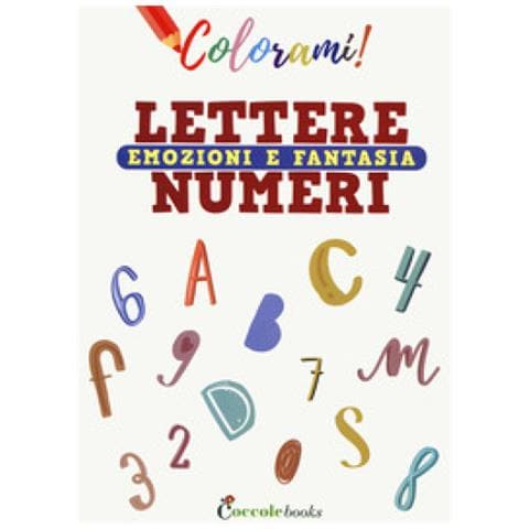 Daniela Valente - Colorami. Lettere numeri emozioni e fantasia. Ediz. a colori - Foto 1