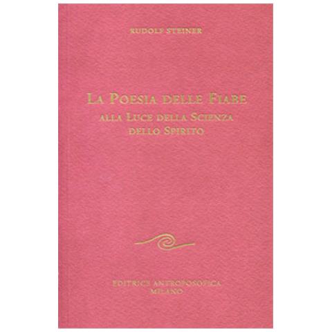 Rudolph Steiner - La Poesia Delle Fiabe Alla Luce Della Scienza Dello Spirito - Foto 2