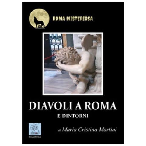 Maria Cristina Martini - Diavoli A Roma E Dintorni - Foto 1
