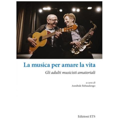 Annibale Rebaudengo - La musica per amare la vita. Gli adulti musicisti amatoriali - Foto 1