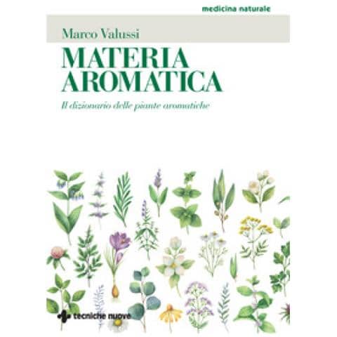 Marco Valussi - Materia Aromatica. Il Dizionario Delle Piante Aromatiche - Foto 1