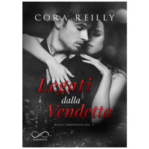 Cora Reilly - Legati Dalla Vendetta. Mafia Chronicles. 5. - Foto 1