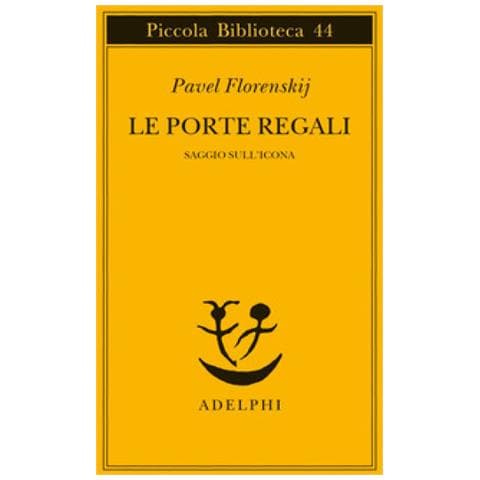 Pavel Aleksandrovic Florenskij - Le Porte Regali. Saggio Sull'icona - Foto 1