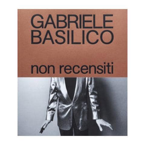 Gabriele Basilico - Non Recensiti. Ediz. Illustrata - Foto 1