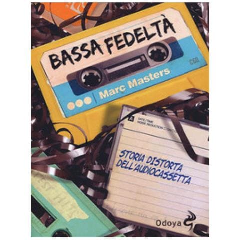 Marc Masters - Bassa Fedeltà. Storia Distorta Dell'audiocassetta - Foto 1