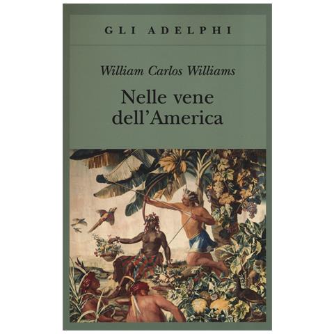 William Carlos Williams - Nelle vene dell'America - Foto 1