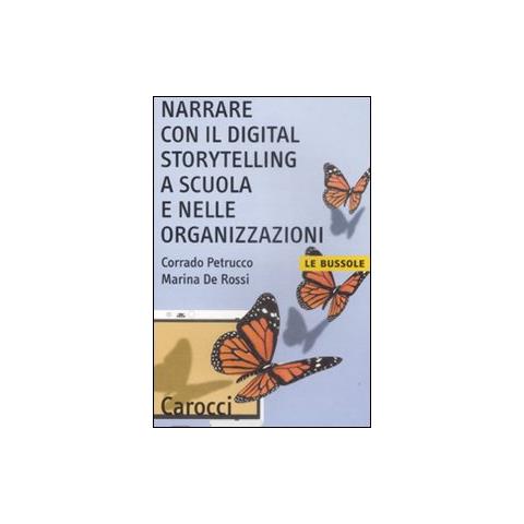 Corrado Petrucco - Narrare con il digital storytelling a scuola e nelle organizzazioni - Foto 1