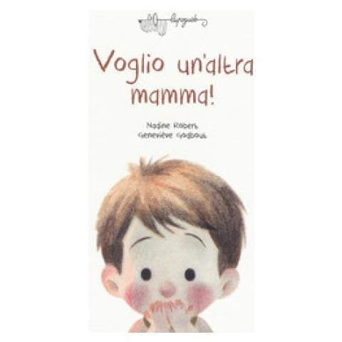 Nadine Robert - Voglio un'altra mamma! Ediz. a colori - Foto 1