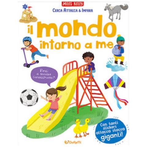 Miles Kelly - Il mondo intorno a me. Cerca attacca e impara. Ediz. a colori - Foto 1