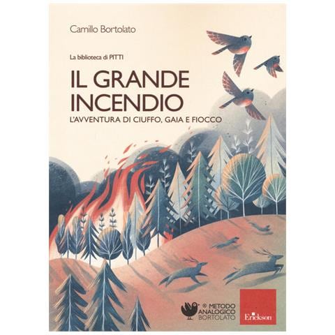 Camillo Bortolato - Il grande incendio. L'avventura di Ciuffo, Gaia e Fiocco - Foto 1
