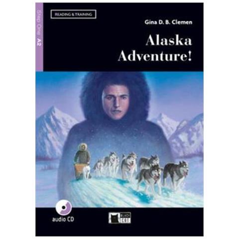 Alaska Adventure! Livello A2. Con File Audio Mp3 Scaricabili - Foto 1
