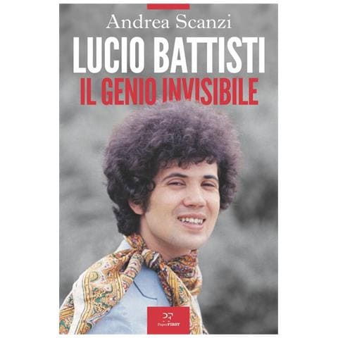 Andrea Scanzi - Lucio Battisti. Il genio invisibile - Foto 1