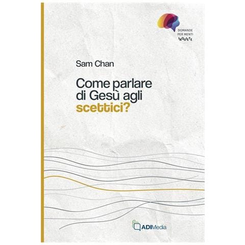 Sam Chan - Come parlare di Gesù agli scettici? - Foto 1