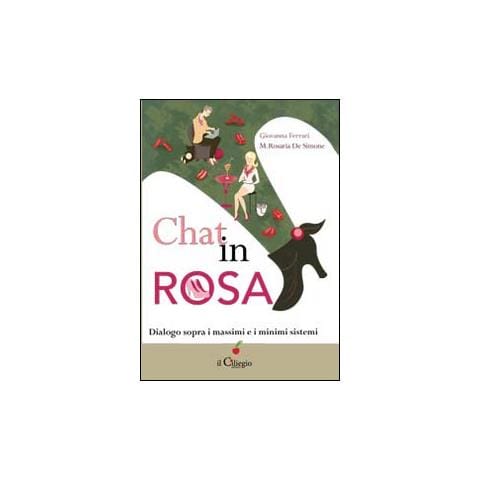 Giovanna Ferrari - Chat in rosa. Dialogo sopra i massimi e i minimi sistemi - Foto 1