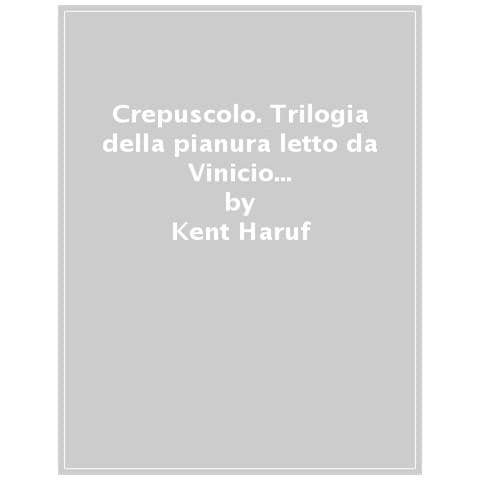 Kent Haruf - Crepuscolo. Trilogia Della Pianura Letto Da Vinicio Marchioni. Audiolibro. Cd Audio Formato Mp3. 2. - Foto 1