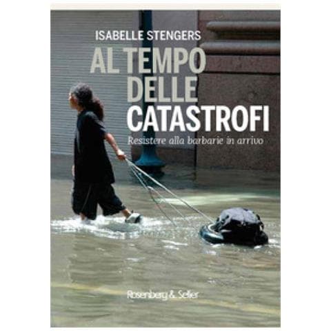 Isabelle Stengers - Nel Tempo Delle Catastrofi. Resistere Alla Barbarie A Venire - Foto 1