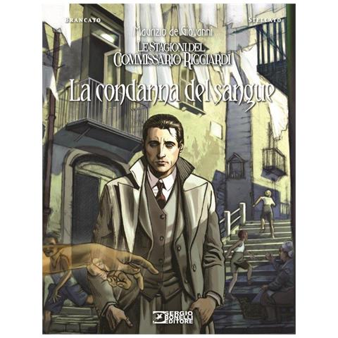 Maurizio de Giovanni - La condanna del sangue. Le stagioni del commissario Ricciardi - Foto 1