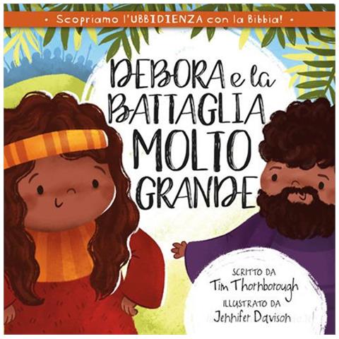 Tim Thornborough - Debora e la battaglia molto grande - Foto 1