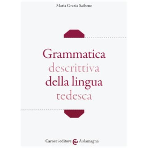Maria Grazia Saibene - Grammatica Descrittiva Della Lingua Tedesca - Foto 1