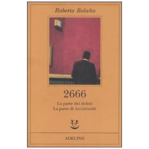 Roberto Bolaño - 2666. La parte dei delitti-La parte di Arcimboldi - Foto 3