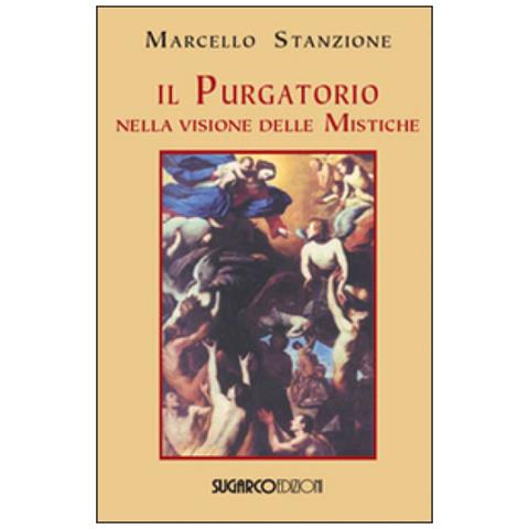 Marcello Stanzione - Il Purgatorio nella visione delle mistiche - Foto 3
