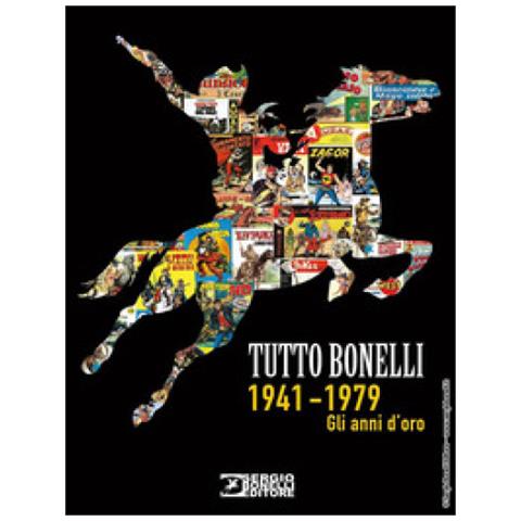 Mauro Giordani - Tutto Bonelli 1941-1979. Gli anni d'oro. Ediz. illustrata - Foto 1