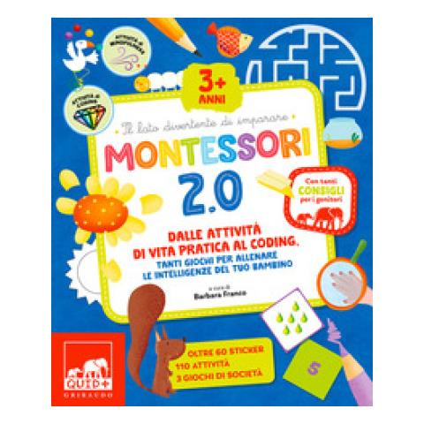 Elisabetta Travet - Montessori 2.0. Dalle attività di vita pratica al coding, tanti giochi per allenare le intelligenze del tuo bambino. Ediz. a colori - Foto 1