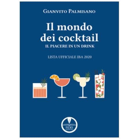 Gianvito Palmisano - Il Libro Dei Cocktail. Il Piacere In Un Drink. Lista Ufficiale Iba 2020 - Foto 1